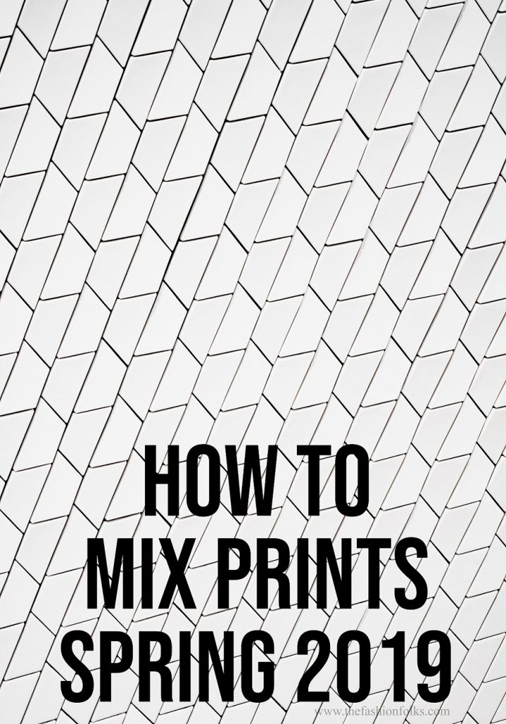 how-to-mix-prints-spring-2019-the-fashion-folks