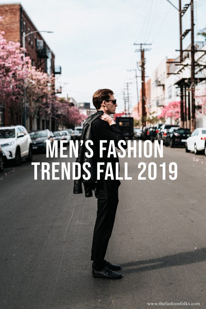 Men's Fashion Trends Fall 2019 - The Fashion Folks