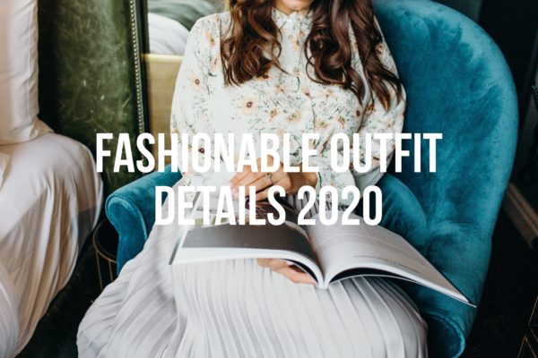 5 Fun Fashion Details 2020 | The Fashion Folks