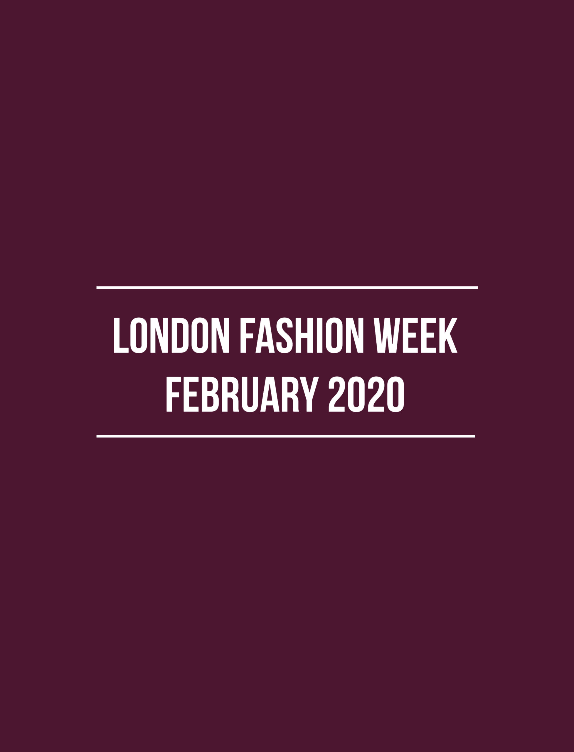 LFW February 2020 - The Fashion Folks